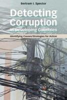 Detecting corruption in developing countries identifying causes/strategies for action /