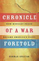 Chronicle of a war foretold how Mideast peace became America's fight /