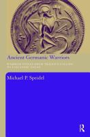 Ancient Germanic warriors warrior styles from Trajan's column to Icelandic sagas /