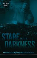 Stare in the darkness : the limits of hip-hop and Black politics /