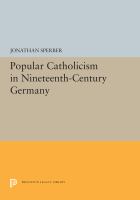 Popular Catholicism in nineteenth-century Germany /