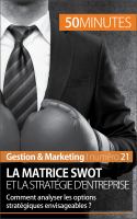 La Matrice SWOT et la Stratégie D'entreprise : Comment Analyser les Options Stratégiques Envisageables ?.