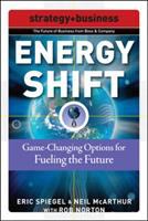 Energy shift : game-changing options for fueling the future /