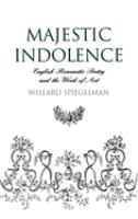 Majestic indolence : English romantic poetry and the work of art /