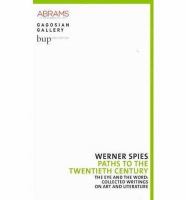 Werner Spies : the eye and the word : collected writings on art and literature /