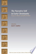 The Narrative Self in Early Christianity : Essays in Honor of Judith Perkins.