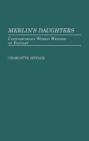 Merlin's daughters : contemporary women writers of fantasy /