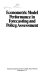 Econometric model performance in forecasting and policy assessment /