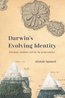 Darwin's evolving identity adventure, ambition, and the sin of speculation /