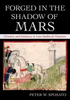 Forged in the shadow of Mars : chivalry and violence in late medieval Florence /