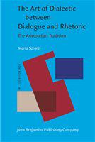 The art of dialectic between dialogue and rhetoric the Aristotelian tradition /