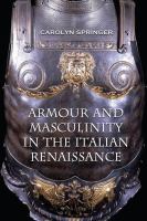 Armour and masculinity in the Italian Renaissance /