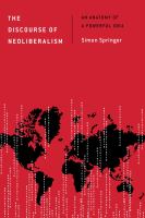 The discourse of neoliberalism an anatomy of a powerful idea /