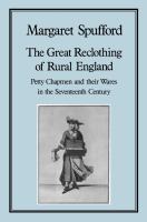Great Reclothing of Rural England : Petty Chapman and Their Wares in the Seventeenth Century.