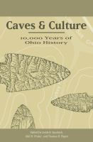 Caves and Culture : 10,000 Years of Ohio History.