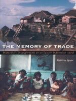 The memory of trade modernity's entanglements on an eastern Indonesian island /