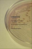 Liminal lives : imagining the human at the frontiers of biomedicine /
