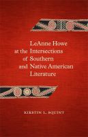 LeAnne Howe at the intersections of Southern and Native American literature /