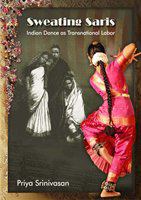 Sweating saris Indian dance as transnational labor /