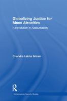 Globalizing Justice for Mass Atrocities : A Revolution in Accountability.