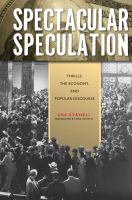 Spectacular speculation : thrills, the economy, and popular discourse /