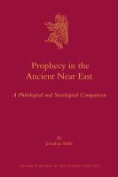 Prophecy in the ancient Near East : a philological and sociological comparison /