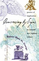 Conversing by signs : poetics of implication in colonial New England culture /