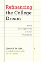 Refinancing the college dream : access, equal opportunity, and justice for taxpayers /