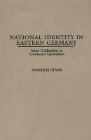 National identity in eastern Germany : inner unification or continued separation? /