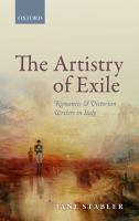 The artistry of exile : romantic and Victorian writers in Italy /