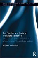 The promise and perils of transnationalization NGO activism and the socialization of women's human rights in Egypt and Iran /