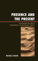 Presence and the present relationship and time in contemporary psychodynamic therapy /