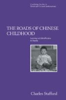 The roads of Chinese childhood : learning and identification in Angang /