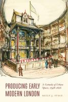 Producing early modern London : a comedy of urban space, 1598-1616 /