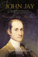 John Jay : Founding Father /