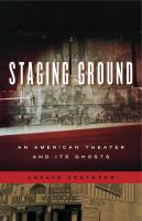 Staging ground an American theater and its ghosts /