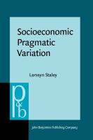 Socioeconomic pragmatic variation speech acts and address forms in context /