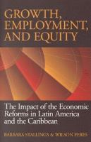 Growth, Employment, and Equity : The Impact of the Economic Reforms in Latin America and the Caribbean.