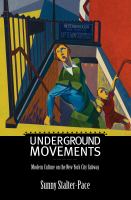 Underground movements : modern culture on the New York City subway /