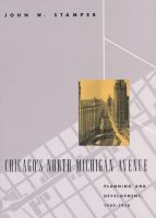 Chicago's North Michigan Avenue : planning and development, 1900-1930 /