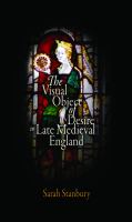 The visual object of desire in late medieval England /