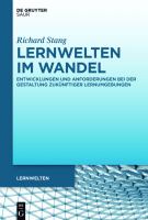 Lernwelten im Wandel Entwicklungen und Anforderungen bei der Gestaltung zukünftiger Lernumgebungen /