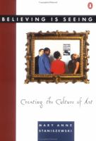 Believing is seeing : creating the culture of art /
