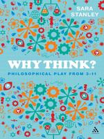 Why think? philosophical play from 3-11 /