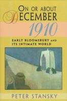 On or about December 1910 : early Bloomsbury and its intimate world /