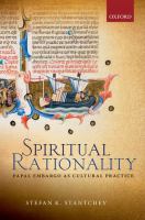 Spiritual rationality : papal embargo as cultural practice /