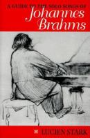 A guide to the solo songs of Johannes Brahms /