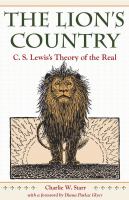The lion's country C. S. Lewis's theory of the real /