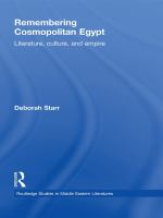 Remembering cosmopolitan Egypt literature, culture, and empire /