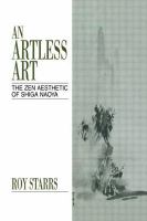 An artless art : the Zen aesthetic of Shiga Naoya : a critical study with selected translations /